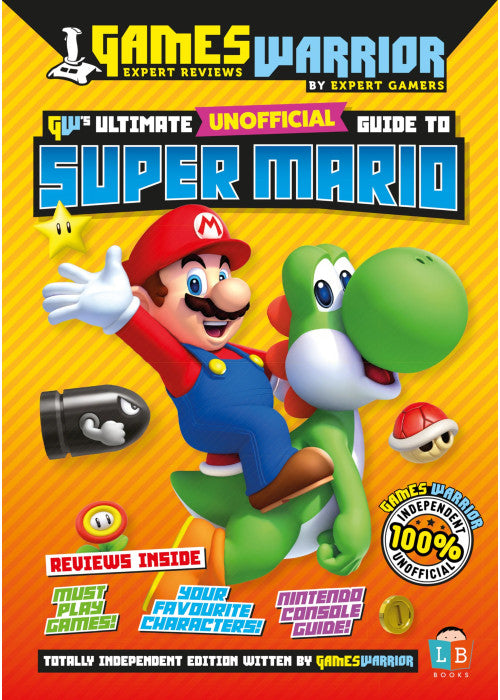 Super Mario Ultimate Unofficial Gaming Guide by GW SS24