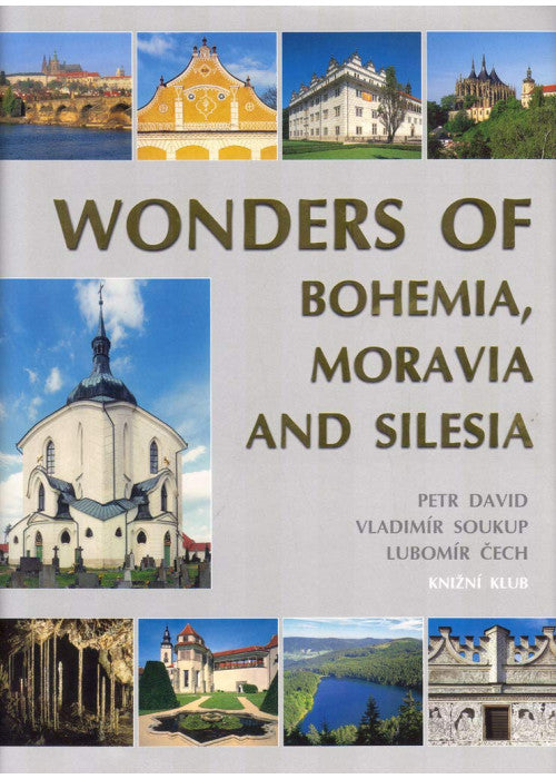 THE WONDERS OF BOHEMIA, MORAVIA AND SILESIA.