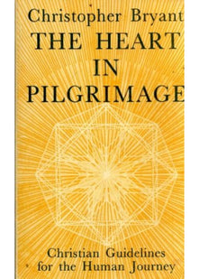 Heart in Pilgrimage: Christian Guidelines for the Human Journey