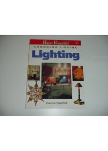 "House Beautiful" Choosing and Using Lighting ("House Beautiful" Choosing & Using S.)