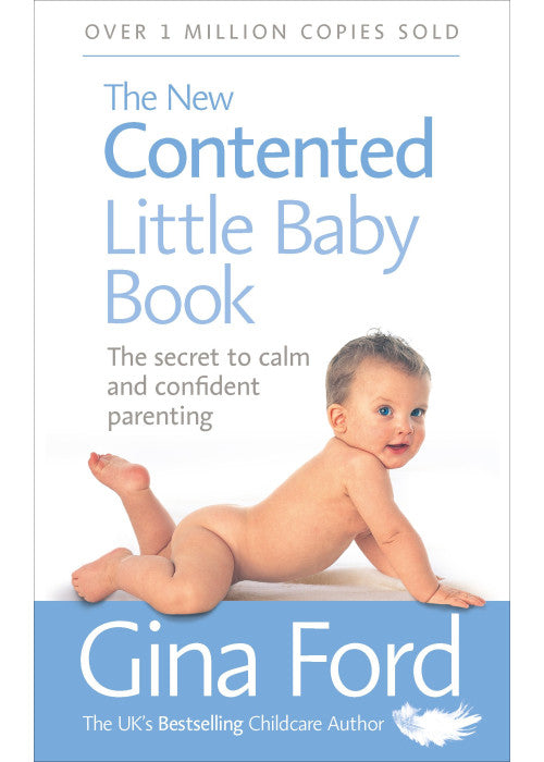 The New Contented Little Baby Book: The Secret to Calm and Confident Parenting