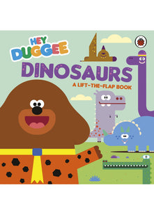 Hey Duggee: Dinosaurs: A Lift-the-Flap Book