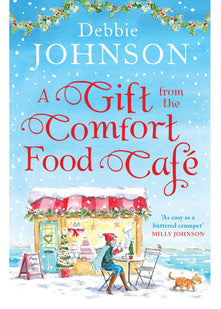 A Gift from the Comfort Food Café: Celebrate Christmas in the cosy village of Budbury with the most heartwarming romantic comedy of the year!: Book 5