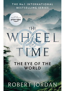 The Eye Of The World: Book 1 of the Wheel of Time (Now a major TV series)