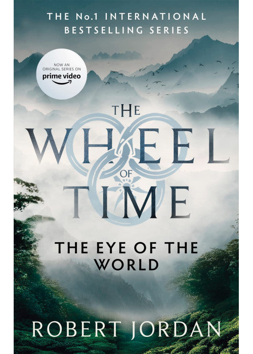 The Eye Of The World: Book 1 of the Wheel of Time (Now a major TV series)