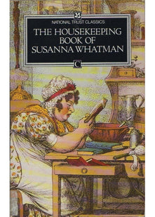 The Housekeeping Book of Susanna Whatman, 1776-1800 (National Trust S.)