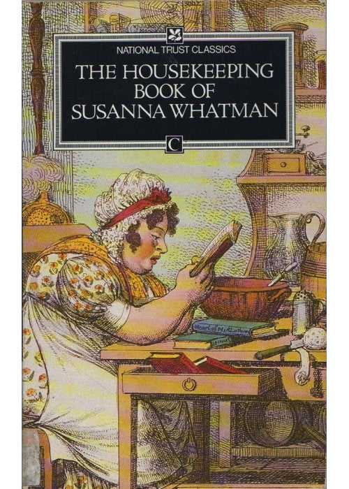 The Housekeeping Book of Susanna Whatman, 1776-1800 (National Trust S.)