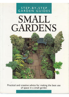 Small Gardens (Step-by-Step Garden Guides)
