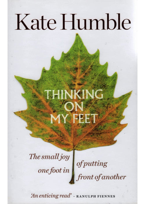 Thinking on My Feet: The small joy of putting one foot in front of another