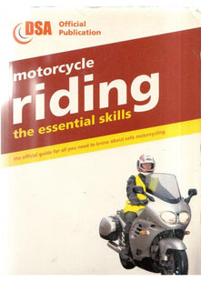 Motorcycle Riding: The Essential Skills