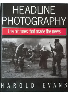 Headline Photography: The Pictures That Made the News