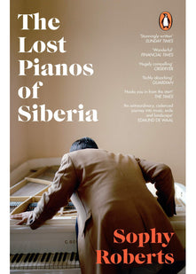 The Lost Pianos of Siberia: A Sunday Times Paperback of 2021