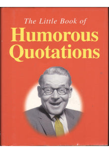 Little Book of Humorous Quotations