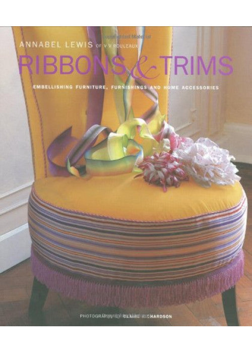 Ribbons & Trims: Embellishing Furniture, Furnishings and Home Accessories
