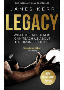 Legacy: What the All Blacks Can Teach Us about the Business of Life