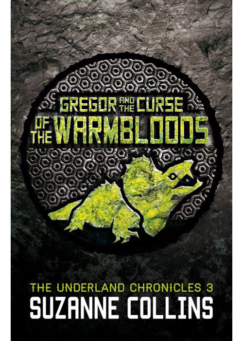 Gregor and the Curse of the Warmbloods: 3 (The Underland Chronicles)