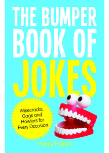 The Bumper Book of Jokes: The Ultimate Compendium of Wisecracks, Gags and Howlers for Every Occasion