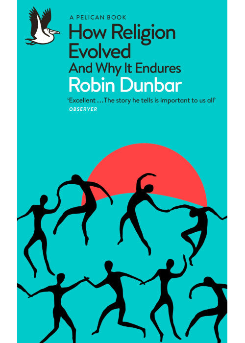 How Religion Evolved: And Why It Endures (Pelican Books)