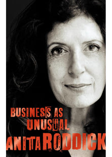 Business As Unusual: The Journey of Anita Roddick and the Body Shop