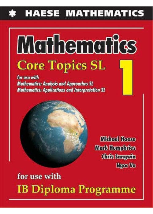 Mathematics: Core Topics SL (Mathematics for the International Student)