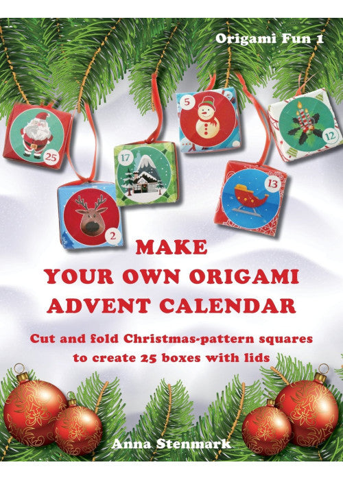 Make your own origami advent calendar: Cut and fold Christmas-pattern squares to create 25 boxes with lids - UK edition: Volume 1 (Origami Fun)