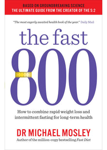 The Fast 800: How to combine rapid weight loss and intermittent fasting for long-term health (The Fast 800 Series)