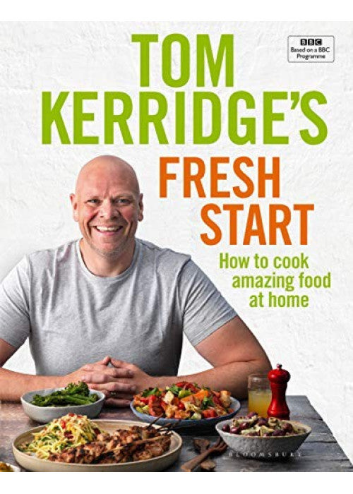 Tom Kerridge's Fresh Start: Eat well every day with 100 simple, tasty and healthy recipes for all the family