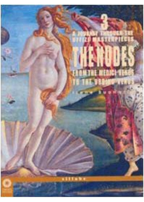 A Journey through the Uffizi Masterpieces. The Nudes from the Medici Venus to the Urbino Venus
