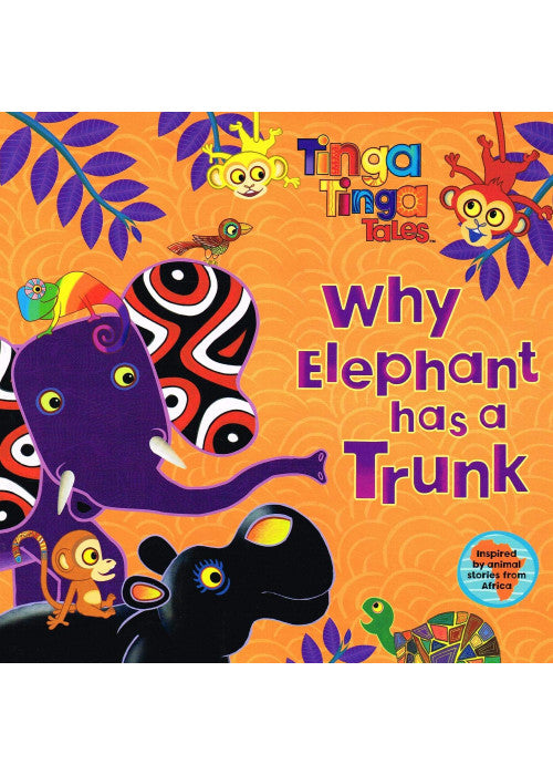 Tinga Tinga Tales: Why Elephant has a Trunk