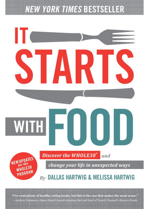 It Starts With Food - Revised Edition : Discover the Whole30 and Change Your Life in Unexpected Ways