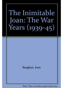 The Inimitable Joan: The War Years (1939-45)