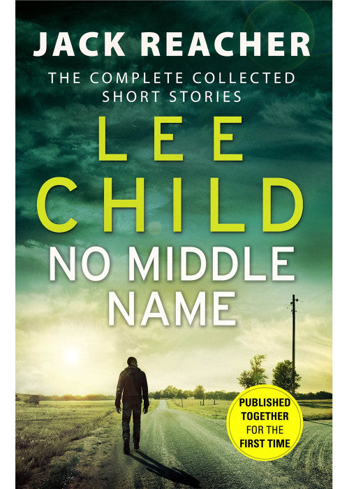 No Middle Name: The Complete Collected Jack Reacher Stories (Jack Reacher Short Stories)