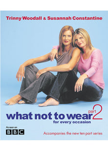 What Not to Wear for Every Occasion : Part 2