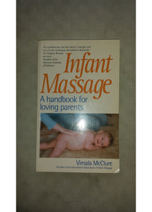 Infant Massage: A Handbook for Loving Parents