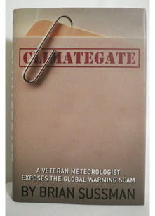 Climategate: A Veteran Meteorologist Exposes the Global Warming Scam
