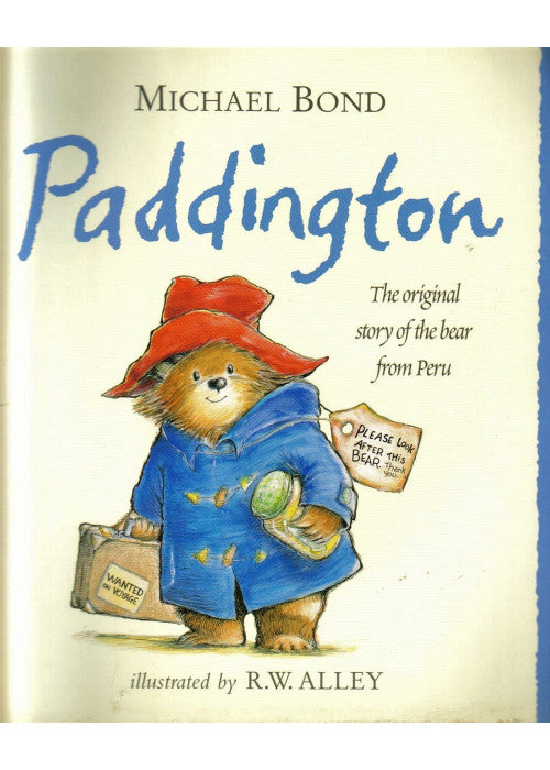 PADDINGTON, THE ORIGINAL STORY OF THE BEAR FROM PERU
