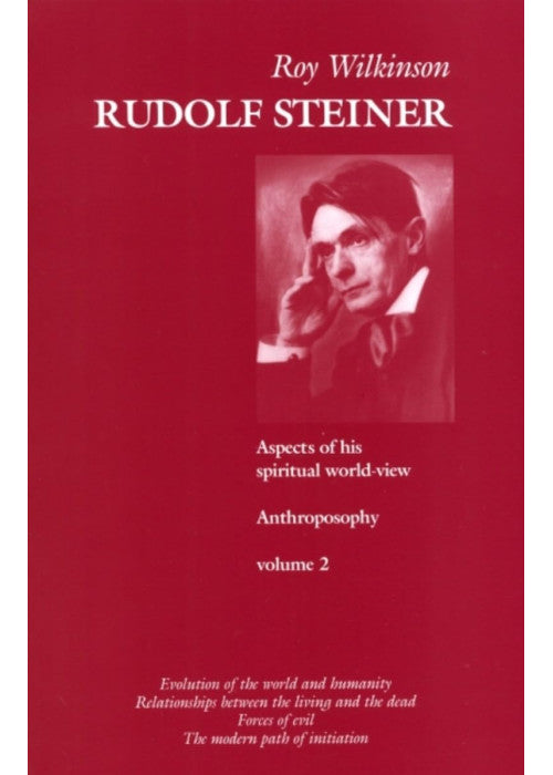 Rudolf Steiner: Aspects of His Spiritual World-View, Vol. 2: v. 2 (Rudolf Steiner: Aspects of His Spiritual World-view, Anthroposophy)
