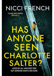 Has Anyone Seen Charlotte Salter?: The unforgettable thriller from bestselling author Nicci French - 'One of their very best' (Observer)