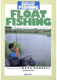 Float Fishing (Improve Your Coarse Fishing S.)