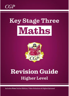 New KS3 Maths Revision Guide – Higher (includes Online Edition, Videos & Quizzes): for Years 7, 8 and 9