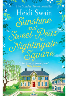 Sunshine and Sweet Peas in Nightingale Square: 'Pour out the Pimm's, pull out the deckchair and lose yourself in this lovely, sweet, summery story!' MILLY JOHNSON