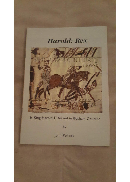 Harold: Rex: Is King Harold II buried in Bosham Church?