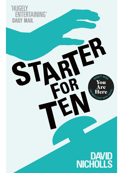 Starter For Ten: The debut novel by the author of ONE DAY and YOU ARE HERE