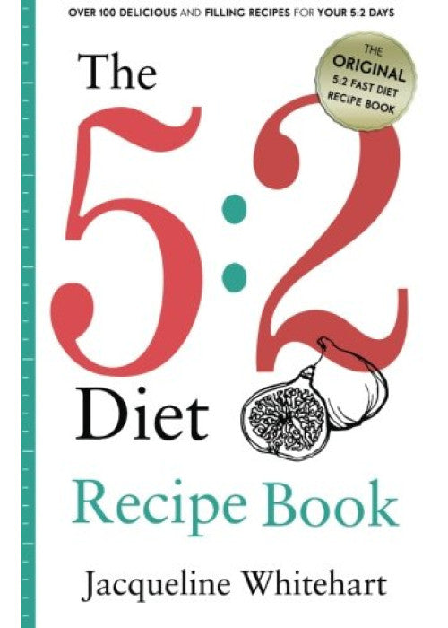 The 5:2 Diet: Recipe Book