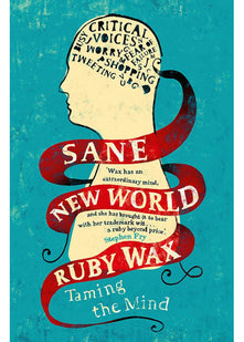 Sane New World: Taming the Mind