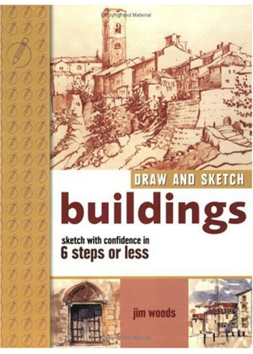 Draw and Sketch Buildings: Sketch With Confidence in 6 Steps or Less
