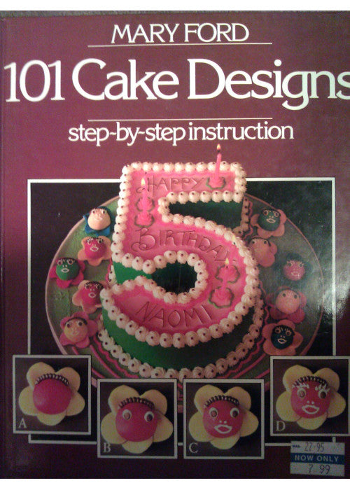 101 Cake Designs (The classic step-by-step series)