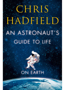An Astronaut's Guide to Life on Earth