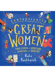 Fantastically Great Women: The Bumper 4-in-1 Collection of Over 50 True Stories of Ambition, Adventure and Bravery