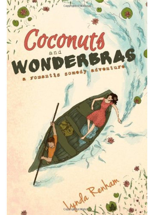 Coconuts and Wonderbras: A Romantic Comedy Adventure